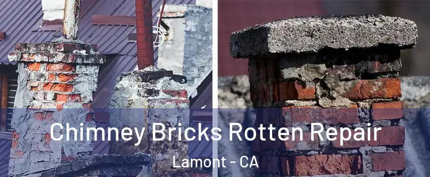 Chimney Bricks Rotten Repair Lamont - CA