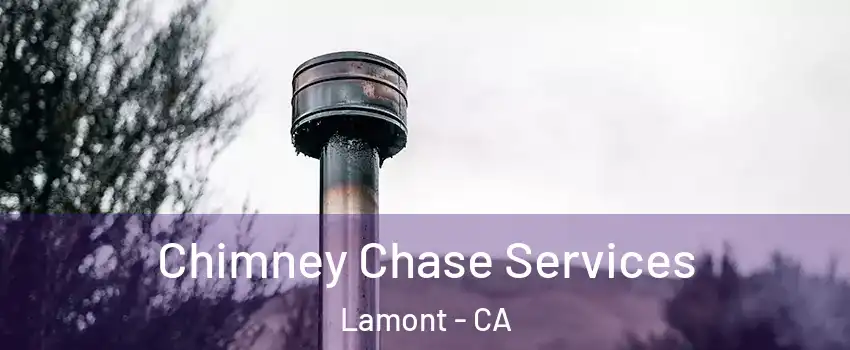  Chimney Chase Services Lamont - CA