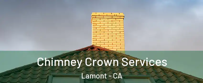  Chimney Crown Services Lamont - CA