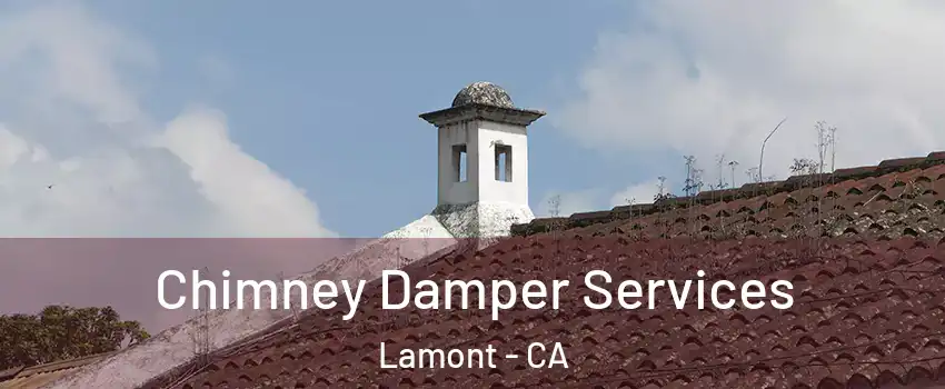  Chimney Damper Services Lamont - CA