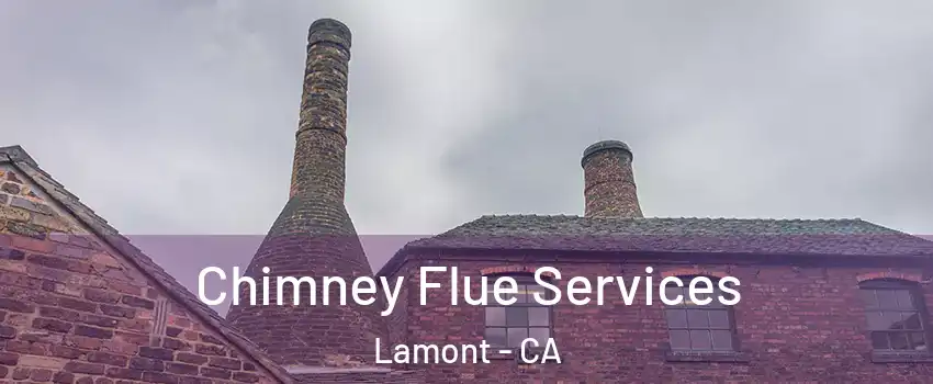 Chimney Flue Services Lamont - CA