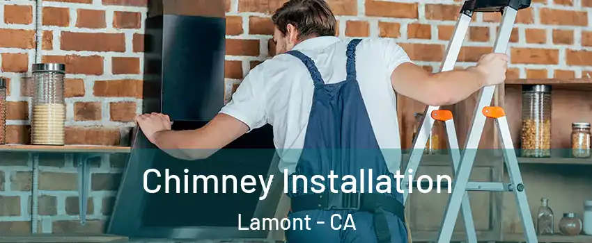  Chimney Installation Lamont - CA