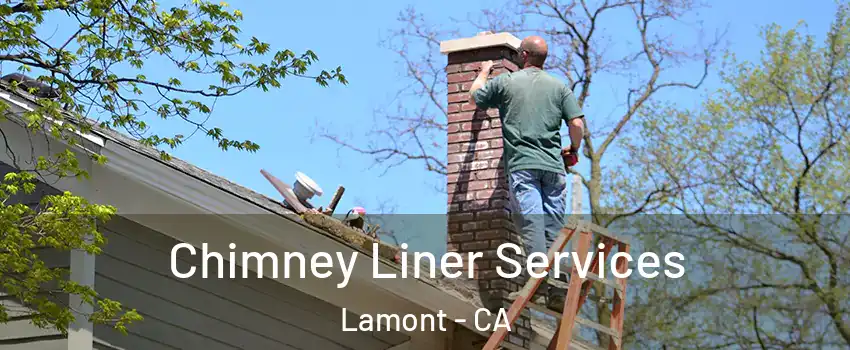  Chimney Liner Services Lamont - CA