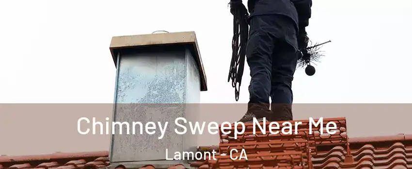  Chimney Sweep Near Me Lamont - CA