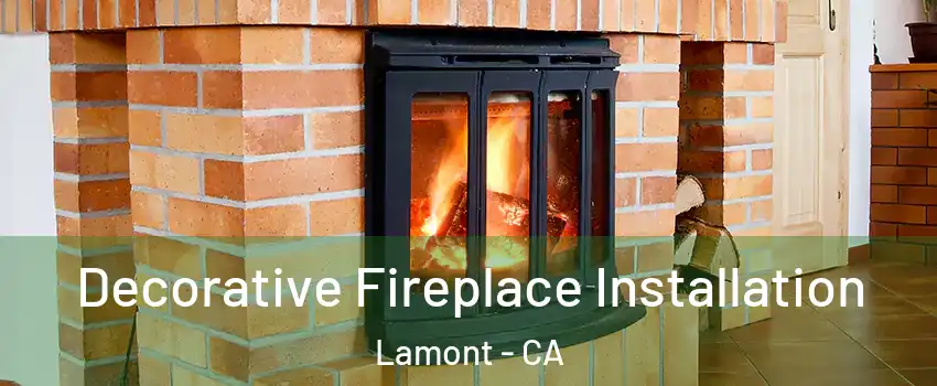  Decorative Fireplace Installation Lamont - CA