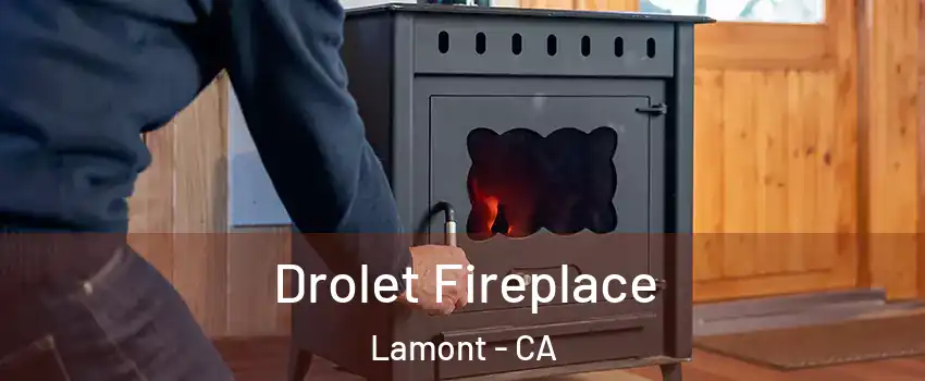  Drolet Fireplace Lamont - CA
