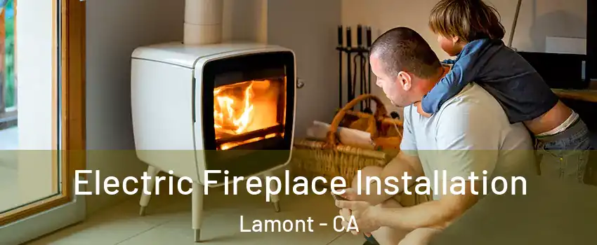  Electric Fireplace Installation Lamont - CA