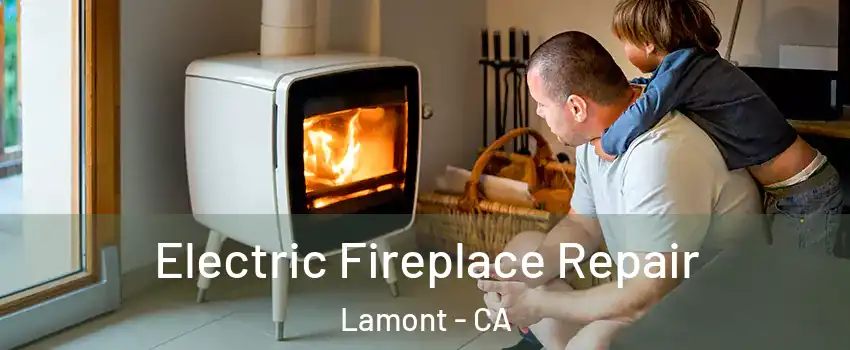  Electric Fireplace Repair Lamont - CA