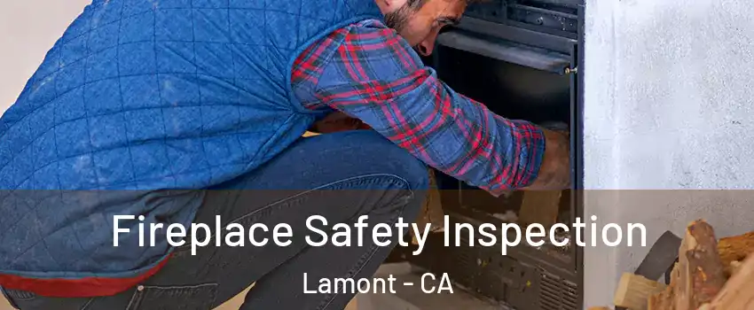  Fireplace Safety Inspection Lamont - CA