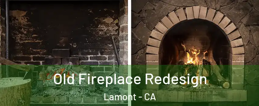  Old Fireplace Redesign Lamont - CA