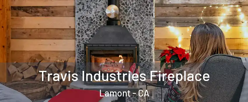  Travis Industries Fireplace Lamont - CA