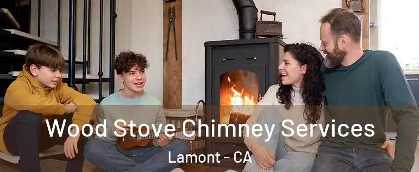  Wood Stove Chimney Services Lamont - CA