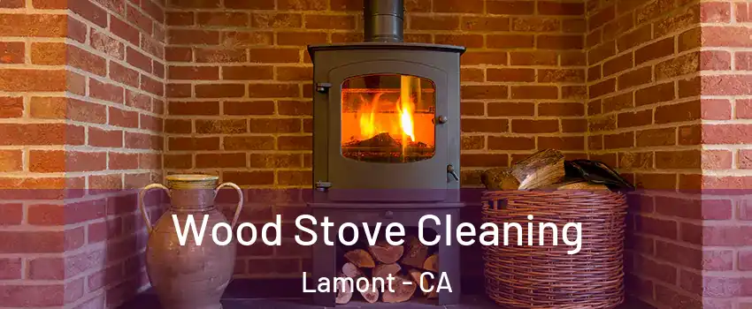  Wood Stove Cleaning Lamont - CA