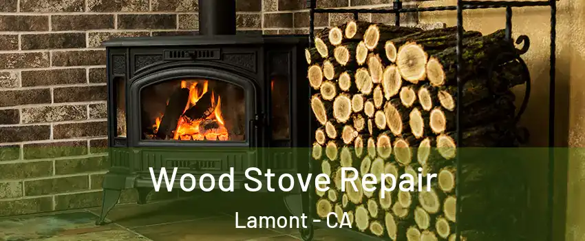  Wood Stove Repair Lamont - CA